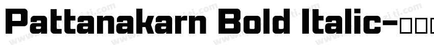 Pattanakarn Bold Italic字体转换
